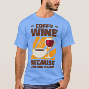 T-shirt Vin de café Adulte Boire Adulte