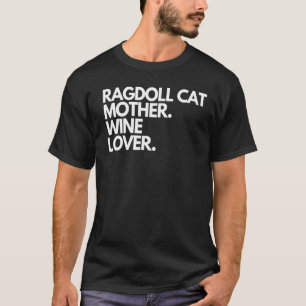 T-shirt Vin de mère de chat Ragdoll