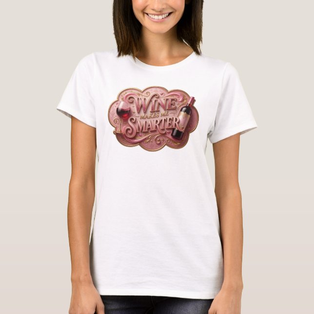 T-shirt "Vin doré accrocheur qui me rend plus inte (Devant)