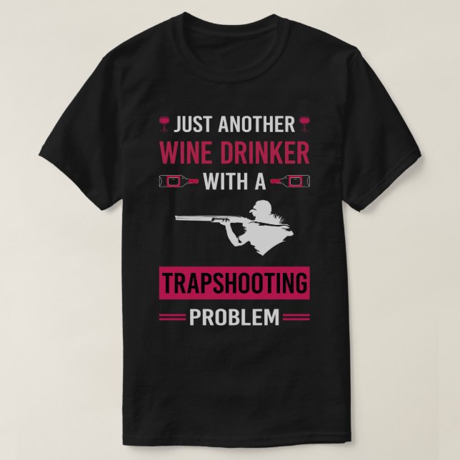 T-shirt Vin Drinker Trapshot Trap Shooting Clay Cible (Design devant)