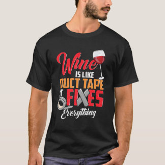 T-shirt Vin Drinker Vin Est Comme Tape Il Fixe Tout