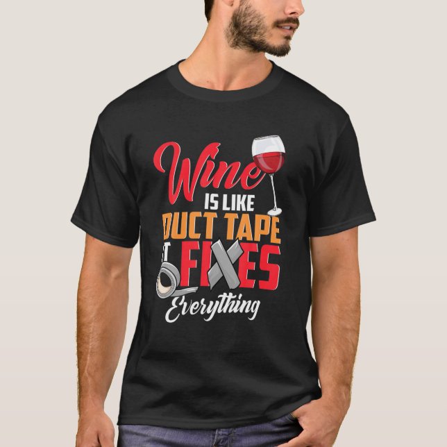 T-shirt Vin Drinker Vin Est Comme Tape Il Fixe Tout (Devant)