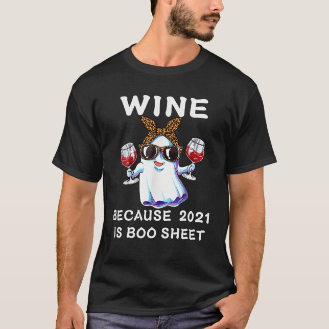 T-shirt Vin Halloween Parce Que 2021 Est Boo Sheet Ghost D (Devant)