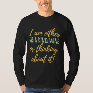 T-shirt Vin Je Bois Du Vin Ou Je Pense À Moi