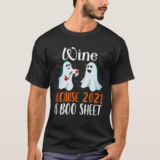 T-shirt Vin Parce Que 2021 Est Boo Sheet Ghost Drink Lover (Devant)