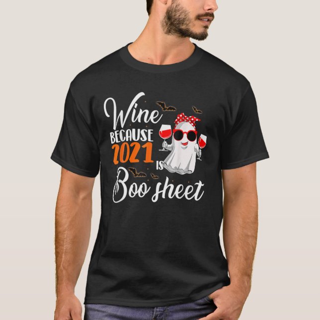 T-shirt Vin Parce Que 2021 Est Boo Sheet Ghost Drink Lover (Devant)