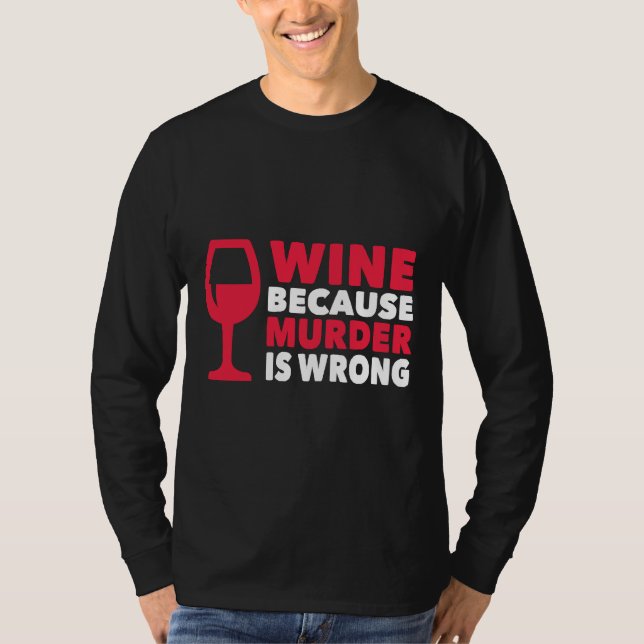T-shirt Vin Parce Que Le Meurtre Est Mal (Devant)