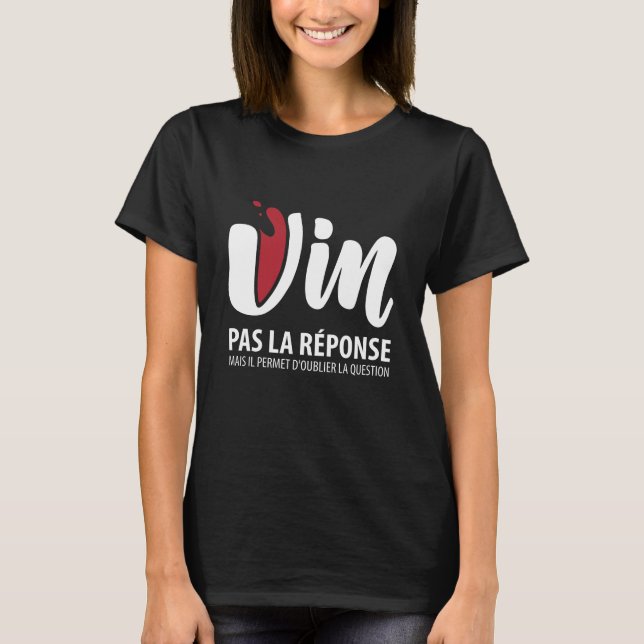 T-shirt Vin, pas la réponse (Devant)