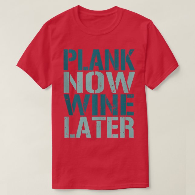 T-shirt Vin Plank Now Après Exercice Fitness Débardeur (Design devant)