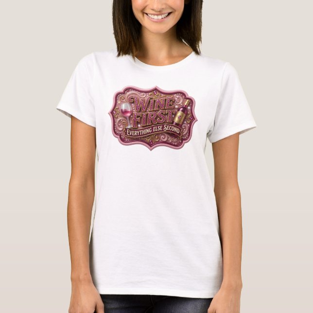 T-SHIRT VIN ROSE COOL D'ABORD TOUT LE RESTE EN SECOND (Devant)