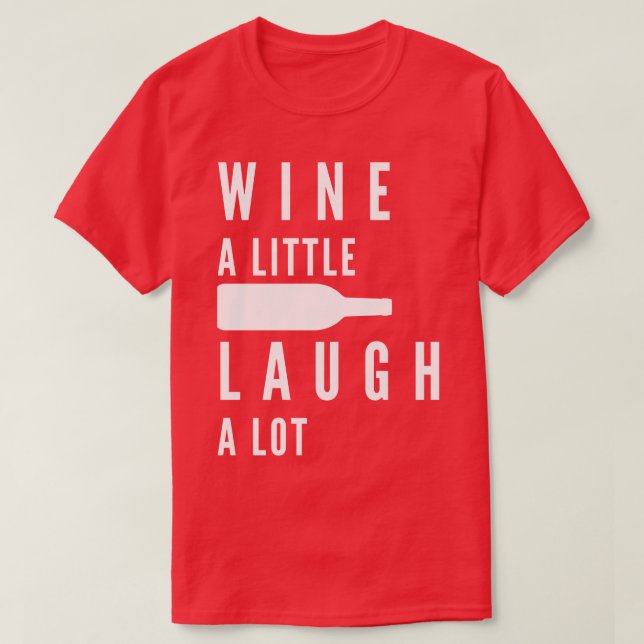 T-shirt Vin Un Peu Rire Un Lot Amusant Vin Citation 1 (Design devant)