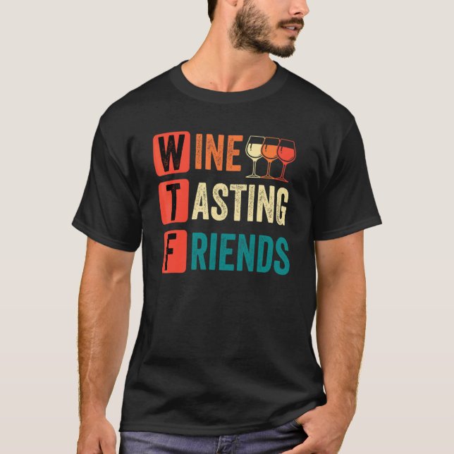 T-shirt Vin Wtf Vin Dégustation Amis Boire Vin (Devant)