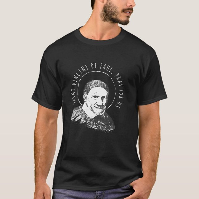 T-shirt Vincent de Paul Pray pour nous Catholiques Saints  (Devant)