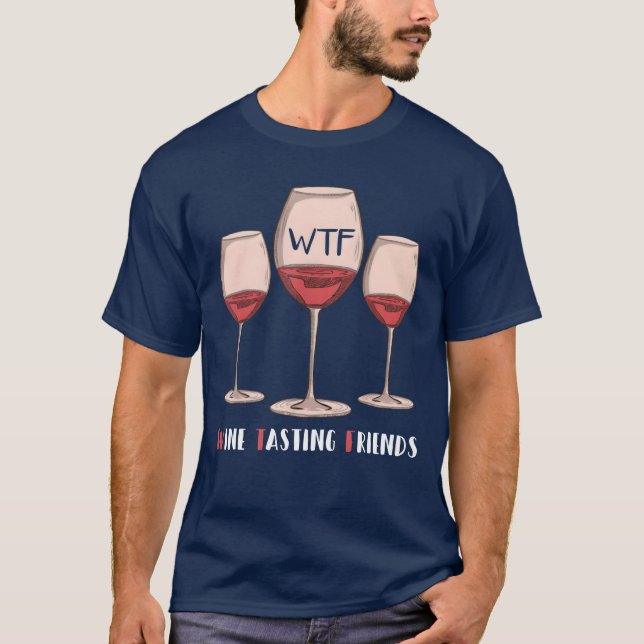 T-shirt Vins rouges amis à boire lunettes WTF Wineasting g (Devant)
