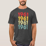T-shirt Vintage 1961 Birthday Men Women Retro Legend<br><div class="desc">Vintage 1961 Birthday Men Women Retro Legend Since 1961 Gift. Perfect gift for your dad,  mom,  papa,  men,  women,  friend and family members on Thanksgiving Day,  Christmas Day,  Mothers Day,  Fathers Day,  4th of July,  1776 Independent day,  Veterans Day,  Halloween Day,  Patrick's Day</div>