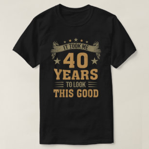 T-shirt Vintage 40ème Anniversaire Il M'A Fallu 40 Ans Pou