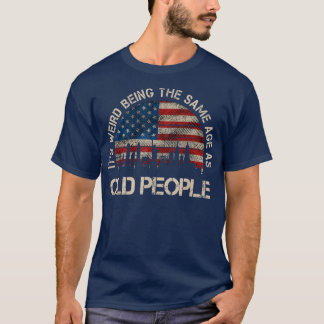 T-shirt Vintage Américain C'est bizarre d'être le même âge