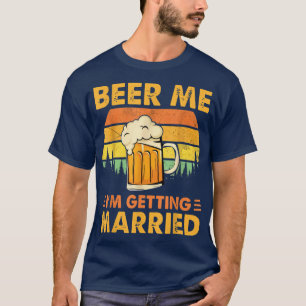 T-shirt Vintage Beer Me Je me marie