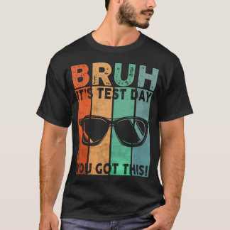 T-shirt Vintage Bruh C'est le jour de l'examen Vous avez ç