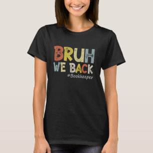 T-shirt Vintage Bruh We Back Bokeeper Outfit Funny Back