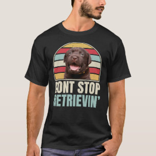 T-shirt Vintage Chocolat Labrador Retriever Ne pas arrêter
