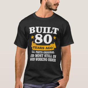T-shirt Vintage Construit il y a 80 ans Toutes les pièces 