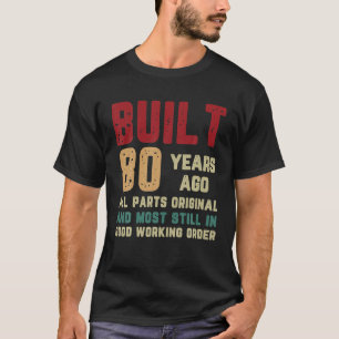 T-shirt Vintage Construit il y a 80 ans Toutes les pièces