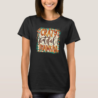 T-shirt Vintage Crazy Grateful Thankful Autumn Thanksgivin