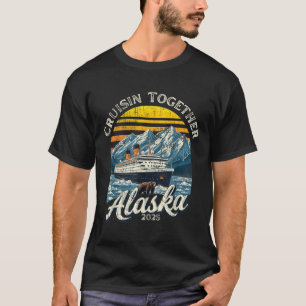 T-shirt Vintage Cruisin Ensemble Alaska 2025 Famille d'ami