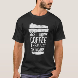 T-shirt Vintage D'Abord Je Bois Du Café Que Je Fais Skinca