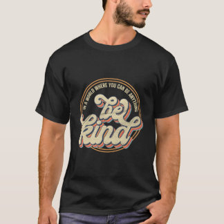 T-shirt Vintage Dans Un Monde Où Vous Pouvez Être N'Import