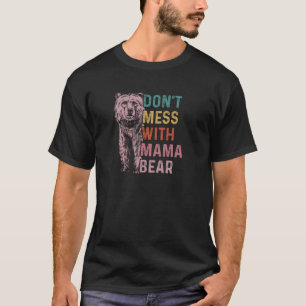 T-shirt Vintage Don't Mess avec maman Ours drôle Mères Da