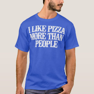 T-shirt Vintage Drôle J'Aime La Pizza Plus Que Les Gens Di