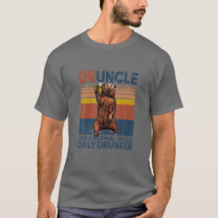 T-shirt Vintage Druncle Comme Un Oncle Normal Seulement Dr