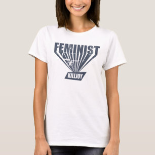 T-shirt Vintage Feminist Killjoy