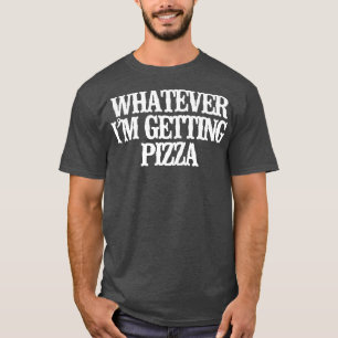 T-shirt Vintage Funky Quoi Que Je Obtienne Pizza Sarcastiq