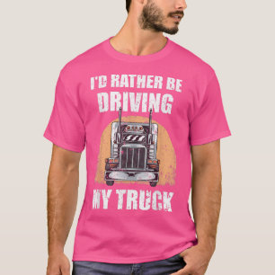 T-shirt Vintage Funny Id Plutôt Conduire Mon Conducteur De