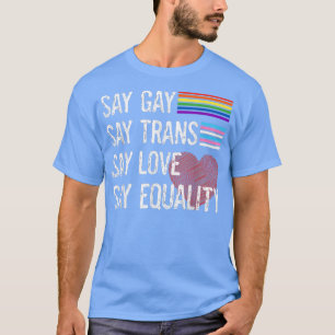 T-shirt Vintage Gay Say Gay Say Trans Stay Fier LGBTQ Gay
