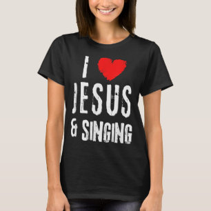 T-shirt Vintage Grunge I Love JÉSUS Et Chanter, Chrétien