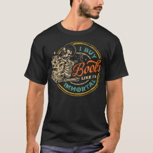 T-shirt Vintage J'achète Des Livres Comme JE Suis Immortel