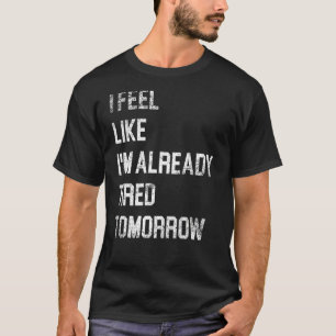 T-shirt Vintage J'ai l'impression d'être déjà fatigué Dema