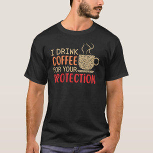 T-shirt Vintage Je bois du café pour votre protection