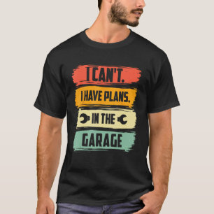 T-shirt Vintage Je Ne Peux Pas Avoir Des Plans Dans Le Gar
