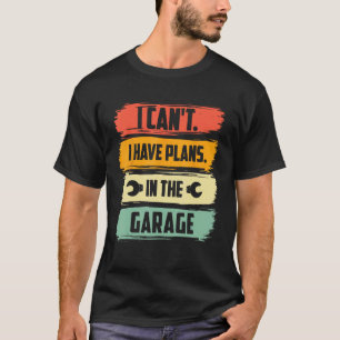 T-shirt Vintage Je Ne Peux Pas Avoir Des Plans Dans Le Gar