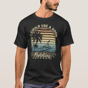 T-shirt Vintage Je Pourrais Utiliser Un Bon Kayak Kayak Ca