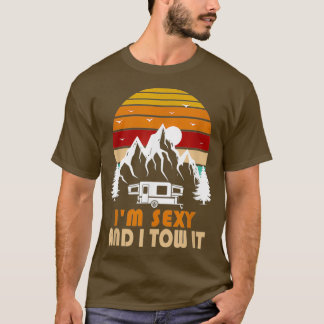 T-shirt Vintage Je Suis Sexy Et Je Tow It Randonnée Campin