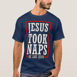 T-shirt Vintage Jésus a fait des siestes Soyez comme Jésus