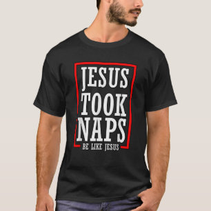 T-shirt Vintage Jésus a pris des siestes Sois comme Jésus-