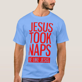 T-shirt Vintage Jésus a pris des siestes Soyez comme Jésus