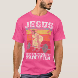T-shirt Vintage Jésus L'Ultime Deadlifter Funny Gym Bo